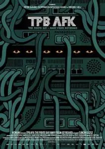 Poster for TPB AFK: The Pirate Bay Away From Keyboard